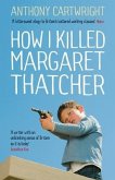 How I Killed Margaret Thatcher