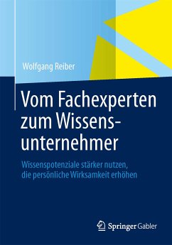 Vom Fachexperten zum Wissensunternehmer (eBook, PDF) - Reiber, Wolfgang