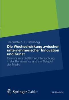 Die Wechselwirkung zwischen unternehmerischer Innovation und Kunst (eBook, PDF) - Zu Fürstenberg, Jeannette