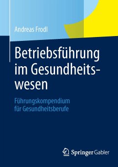 Betriebsführung im Gesundheitswesen (eBook, PDF) - Frodl, Andreas