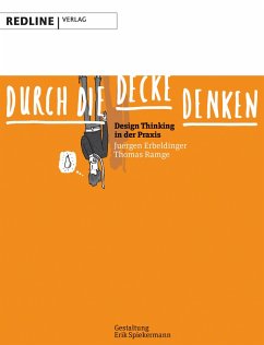 Durch die Decke denken (eBook, ePUB) - Erbeldinger, Juergen; Ramge, Thomas; Spiekermann, Erik