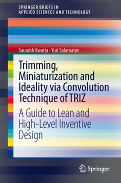 Trimming, Miniaturization and Ideality via Convolution Technique of TRIZ (eBook, PDF) - Kwatra, Saurabh; Salamatov, Yuri