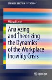 Analyzing and Theorizing the Dynamics of the Workplace Incivility Crisis (eBook, PDF)
