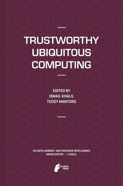 Trustworthy Ubiquitous Computing (eBook, PDF) Trustworthy Ubiquitous Computing (eBook, PDF)
