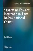 Separating Powers: International Law before National Courts (eBook, PDF)