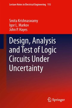Design, Analysis and Test of Logic Circuits Under Uncertainty (eBook, PDF) - Krishnaswamy, Smita; Markov, Igor L.; Hayes, John P.