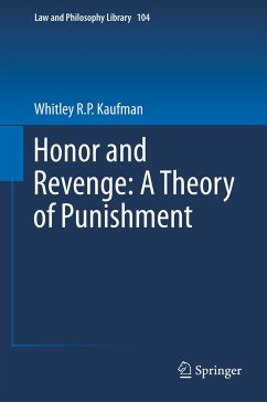 Honor and Revenge: A Theory of Punishment (eBook, PDF) - Kaufman, Whitley R.P.