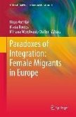 Paradoxes of Integration: Female Migrants in Europe (eBook, PDF)