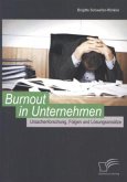 Burnout in Unternehmen: Ursachenforschung, Folgen und Lösungsansätze