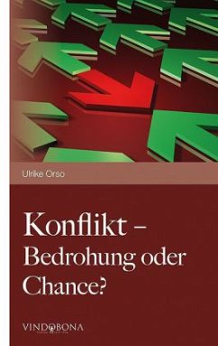 Konflikt - Bedrohung oder Chance? - Orso, Ulrike