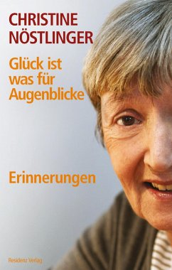 Glück ist was für Augenblicke - Nöstlinger, Christine