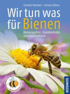 Wir tun was für Bienen - Hemmer, Cornelis; Hölzer, Corinna