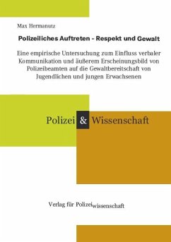 Polizeiliches Auftreten - Respekt und Gewalt - Hermanutz, Max