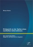 Erfolgreich an der Spitze eines namhaften Unternehmens: Eine empirische Studie ¿ Bulgarien und Österreich im Vergleich