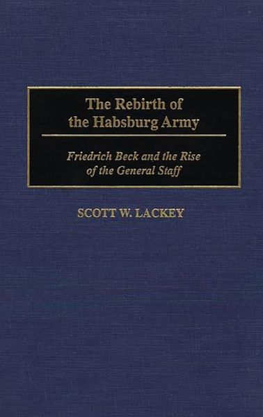 The Rebirth of the Habsburg Army (eBook, PDF) The Rebirth of the Habsburg Army (eBook, PDF)