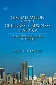 Globalization and the Cultures of Business in Africa (eBook, ePUB) - Taylor, Scott D.