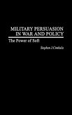 Military Persuasion in War and Policy (eBook, PDF)