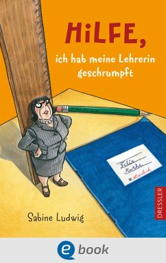 Hilfe, ich hab meine Lehrerin geschrumpft (eBook, ePUB) - Ludwig, Sabine