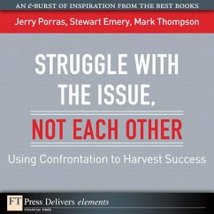Struggle with the Issue, Not Each Other (eBook, ePUB) - Porras, Jerry; Emery, Stewart; Thompson, Mark