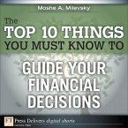 The Top 10 Things You Must Know to Guide Your Financial Decisions (eBook, ePUB)