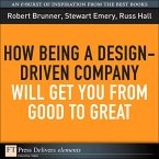 How Being a Design-Driven Company Will Get You From Good to Great (eBook, ePUB)