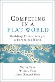 Competing in a Flat World (eBook, ePUB) Competing in a Flat World (eBook, ePUB)