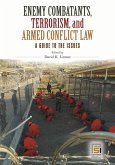 Enemy Combatants, Terrorism, and Armed Conflict Law (eBook, PDF)