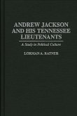 Andrew Jackson and His Tennessee Lieutenants (eBook, PDF)