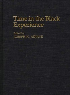 Time in the Black Experience (eBook, PDF) - Adjaye, Joseph K.