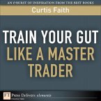 Train Your Gut Like a Master Trader (eBook, ePUB)
