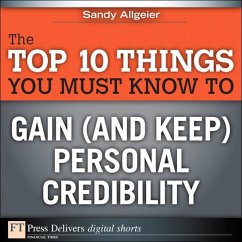 The Top 10 Things You Must Know to Gain (and Keep) Personal Credibility (eBook, ePUB) - Allgeier, Sandy