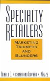 Specialty Retailers -- Marketing Triumphs and Blunders (eBook, PDF)