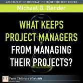 What Keeps Project Managers from Managing Their Projects (eBook, ePUB)