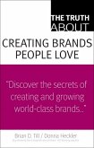 Truth About Creating Brands People Love, The (eBook, PDF)