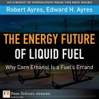 Energy Future of Liquid Fuel (eBook, ePUB)