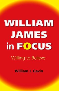 William James in Focus (eBook, ePUB) - Gavin, William J. William James in Focus (eBook, ePUB) - Gavin, William J.
