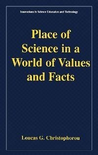 Place of Science in a World of Values and Facts (eBook, PDF) - Christophorou, Loucas G.