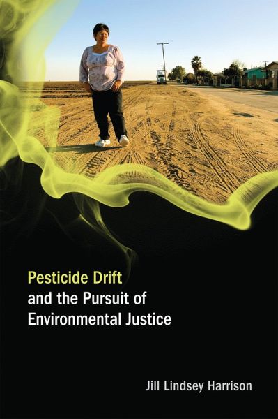 Pesticide Drift and the Pursuit of Environmental Justice (eBook, ePUB) Pesticide Drift and the Pursuit of Environmental Justice (eBook, ePUB)