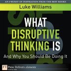 What Disruptive Thinking Is, and Why You Should Be Doing It (eBook, ePUB)
