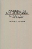 Profiling the Lethal Employee (eBook, PDF)