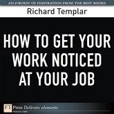 How to Get Your Work Noticed at Your Job (eBook, ePUB)