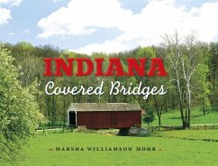 Indiana Covered Bridges (eBook, ePUB) - Mohr, Marsha Williamson