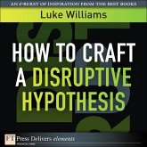 How to Craft a Disruptive Hypothesis (eBook, ePUB)