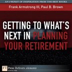 Getting to What's Next in Planning Your Retirement (eBook, ePUB)
