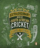 The Extraordinary Book of South African Cricket (eBook, ePUB)
