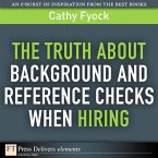 Truth About Background and Reference Checks When Hiring, The (eBook, ePUB)
