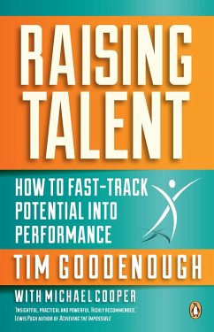 Raising Talent - How to Fast-Track Potential into Performance (eBook, ePUB) - Goodenough, Tim