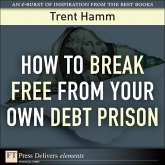 How to Break Free from Your Own Debt Prison (eBook, ePUB)