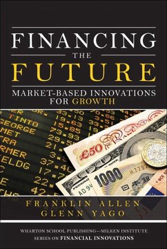 Financing the Future (eBook, ePUB) - Allen, Franklin; Yago, Glenn