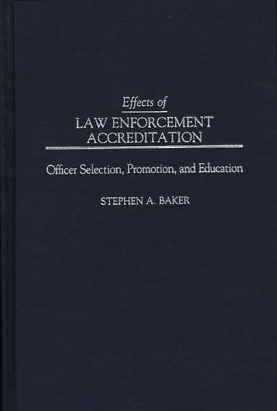 Effects of Law Enforcement Accreditation (eBook, PDF) Effects of Law Enforcement Accreditation (eBook, PDF)